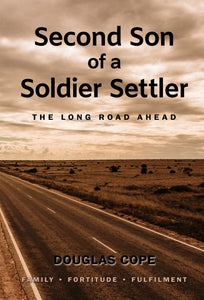 Second Son of a Soldier Settler: The Long Road Ahead
