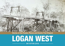Stories of the People, Places and Events That Shaped Logan West - Second Edition