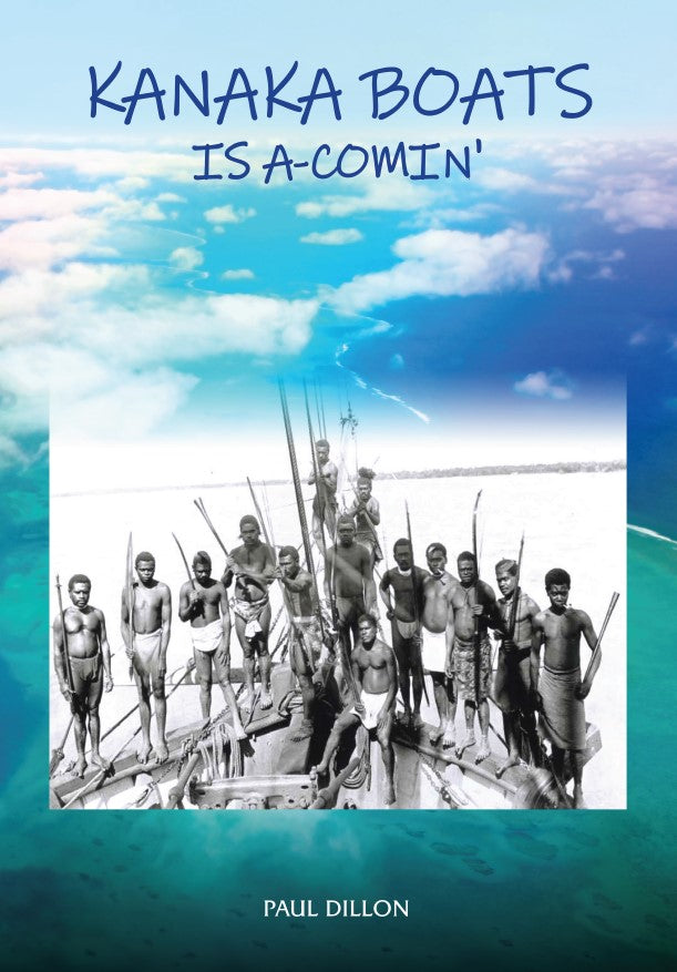 Kanaka Boats Is A-Comin’: Pacific Island Labourers in Queensland