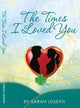The Times I Loved You
