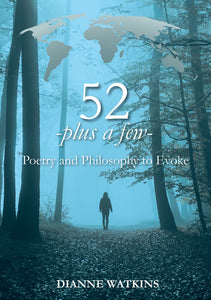 52 Plus a Few: Poetry and Philosophy to Evoke