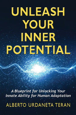Unleash Your Inner Potential: A Blueprint for Unlocking Your Innate Ability for Human Adaptation