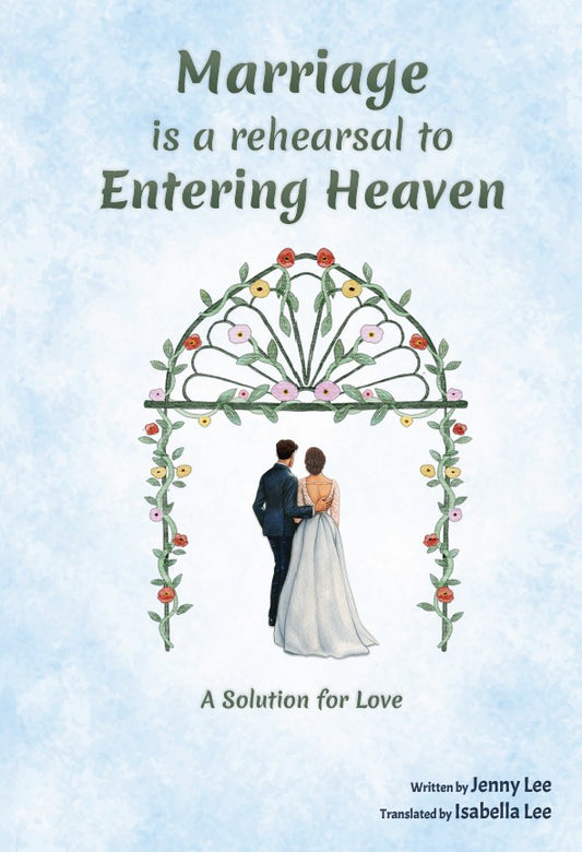 Marriage is a Rehearsal to Entering Heaven