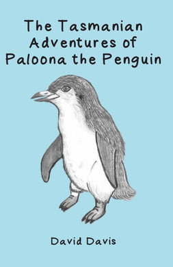 The Tasmanian Adventures of Paloona the Penguin