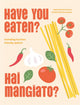 Have You Eaten? (Hai Mangiato?)
