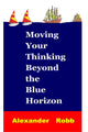 Moving Your Thinking Beyond The Blue Horizon