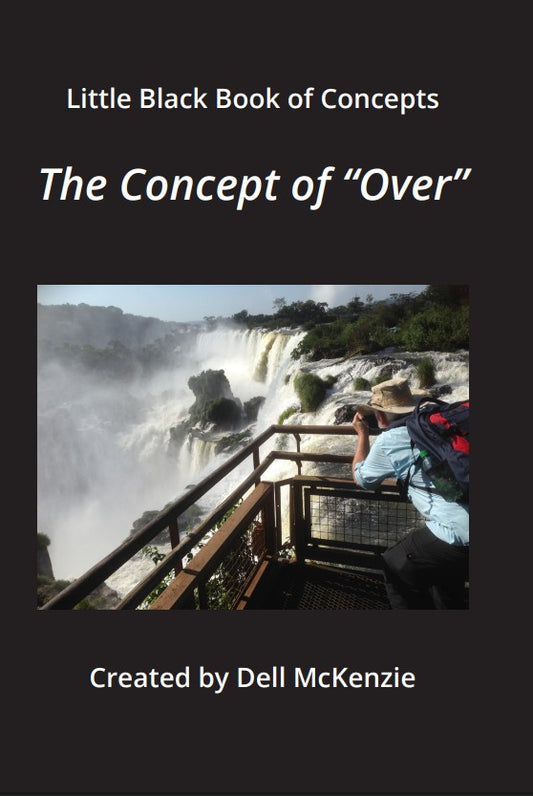 Little Black Book of Concepts - The Concept of "Over"
