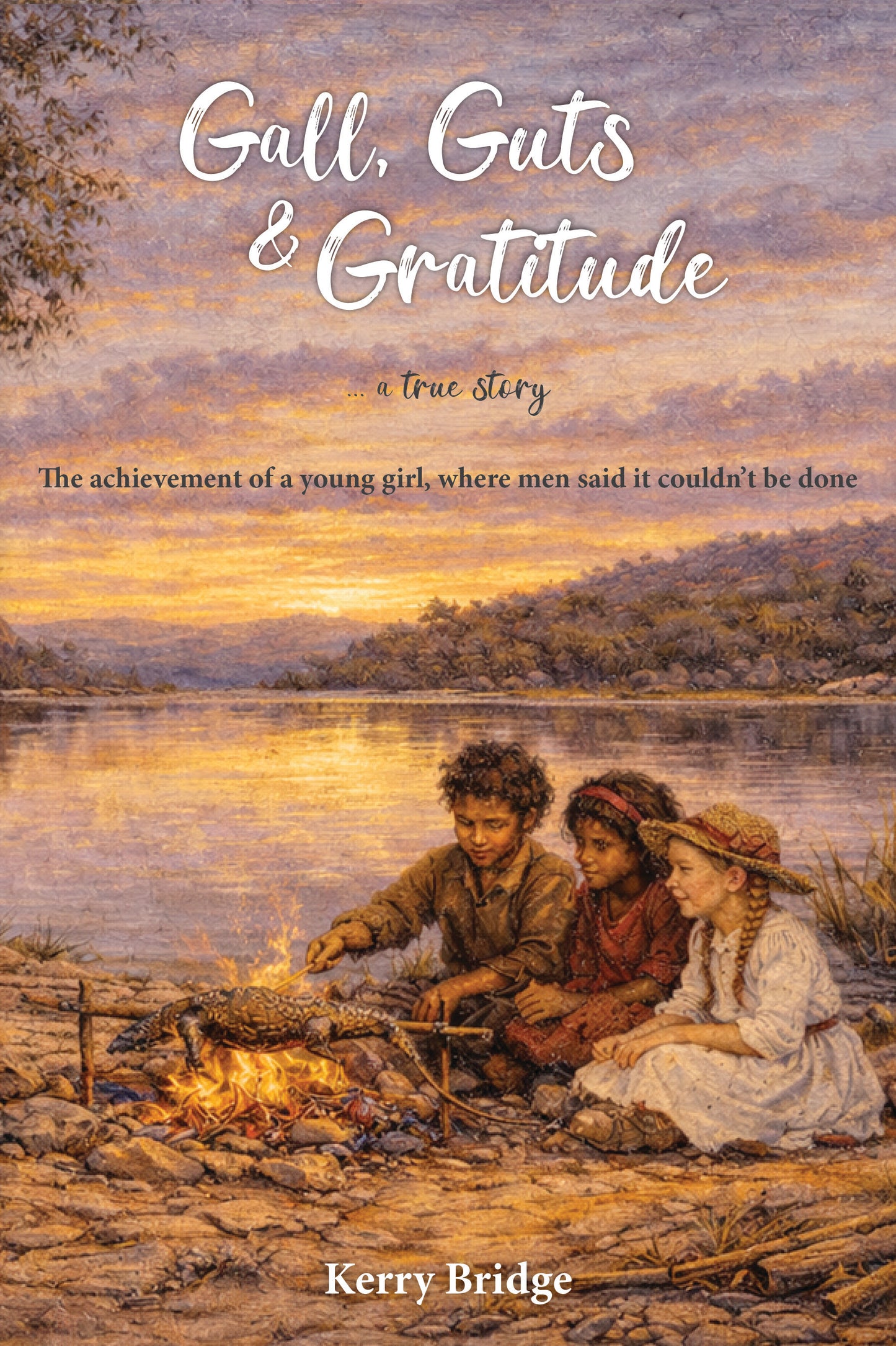 Gall, Guts & Gratitude : A True Story