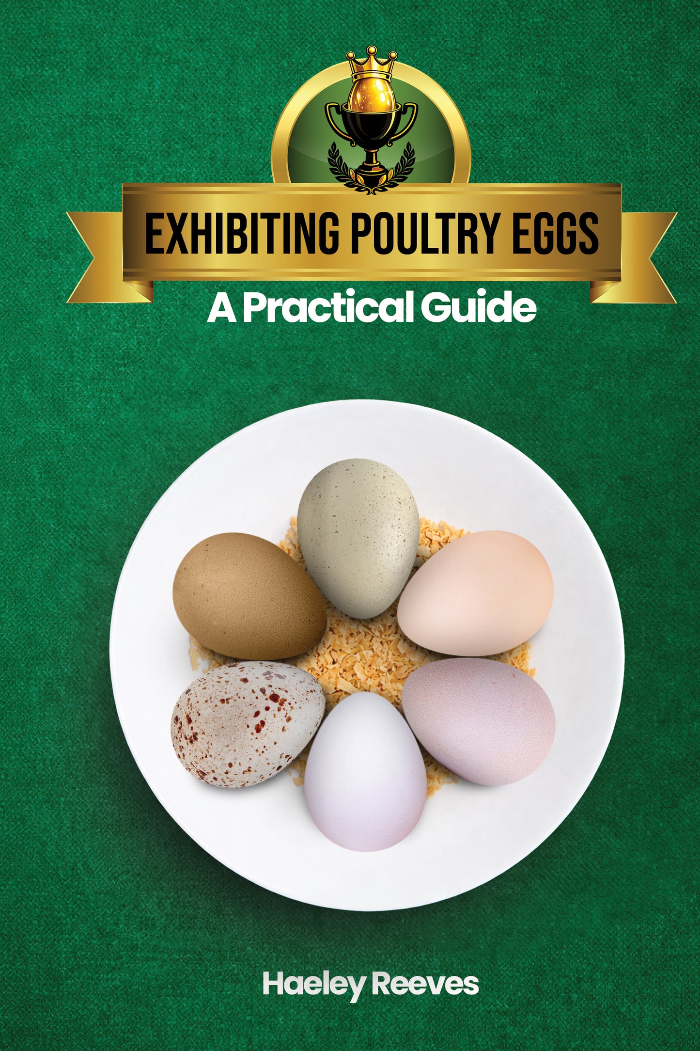 Exhibiting Poultry Eggs : A Practical Guide