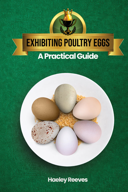 Exhibiting Poultry Eggs : A Practical Guide