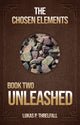 The Chosen Elements: Book 2 - Unleashed