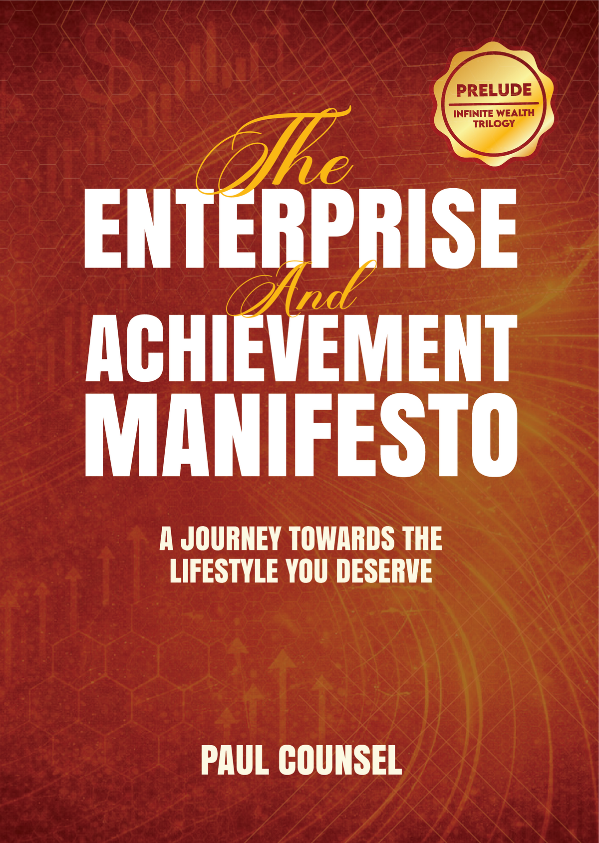 Prelude: The Enterprise and Achievement Manifesto - A journey towards the lifestyle you deserve