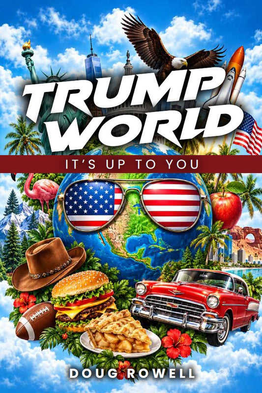 Trump World: It's Up to You