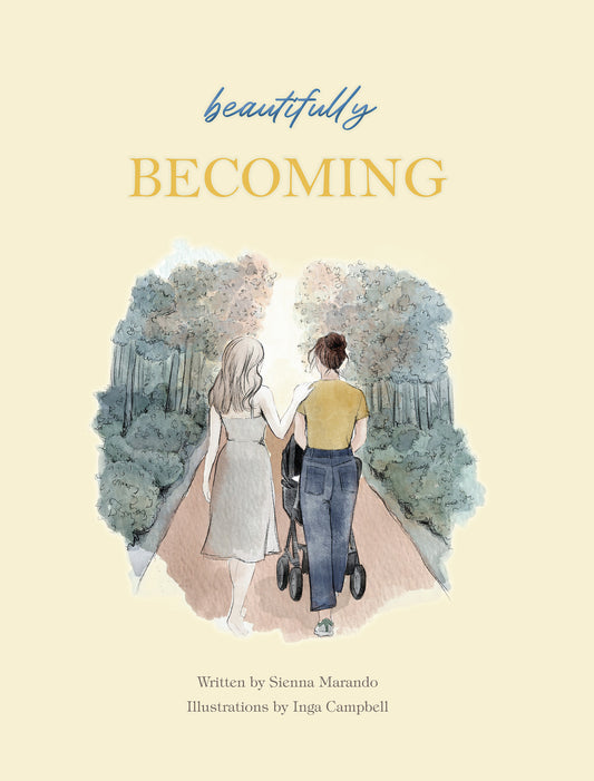 beautifully Becoming : The Quiet Birth of Motherhood