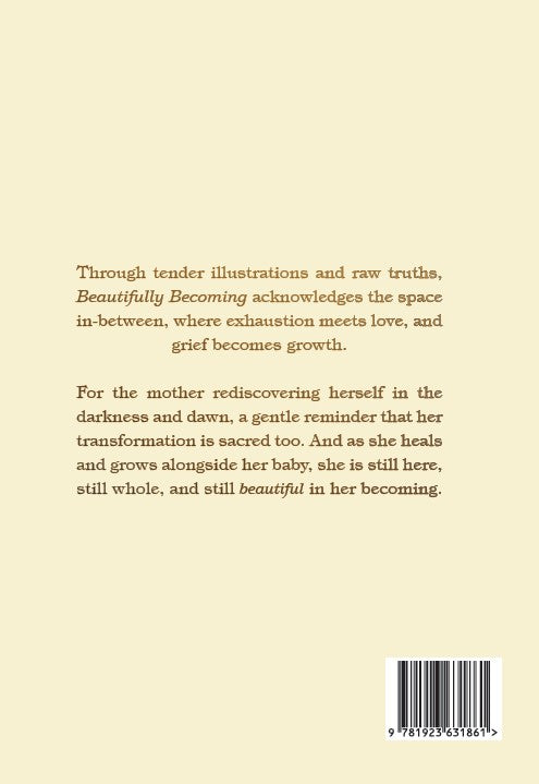 beautifully Becoming : The Quiet Birth of Motherhood