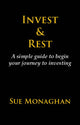 Invest & Rest: A simple guide to begin your journey to investing
