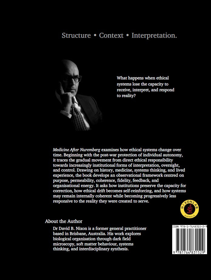 Medicine After Nuremberg: Purpose, Permeability , and the Dynamics of Ethical Systems