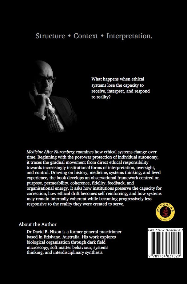 Medicine After Nuremberg: Purpose, Permeability , and the Dynamics of Ethical Systems