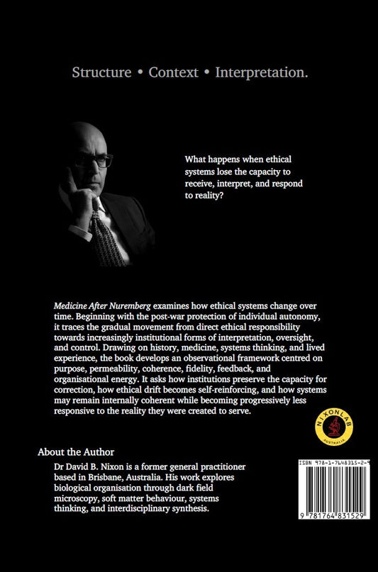 Medicine After Nuremberg: Purpose, Permeability , and the Dynamics of Ethical Systems