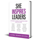 She Inspires Leaders: 18 Inspirational Stories From Muslim Women Leaders