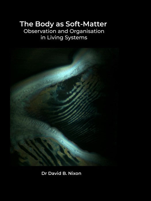 The Body as Soft-Matter: Observation and Organisation in Living Systems