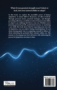 Unleash Your Inner Potential: A Blueprint for Unlocking Your Innate Ability for Human Adaptation