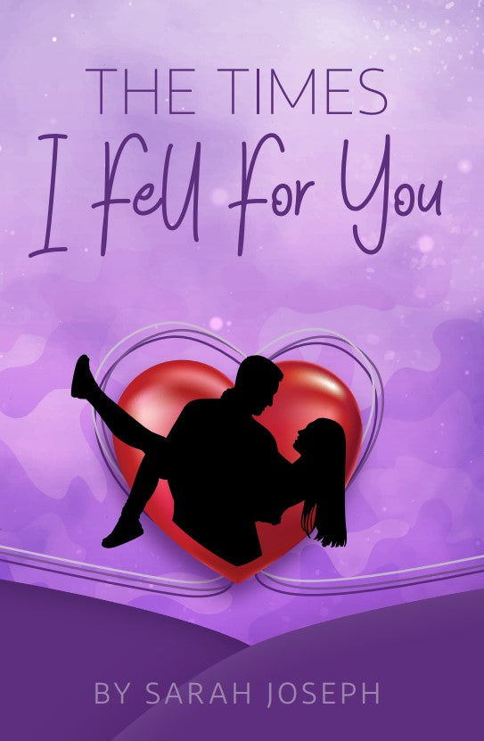 The Times I Fell For You