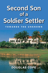 Second Son of a Soldier Settler: Towards The Unknown