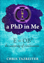 A PhD in Me: E = OB2 - The University of Consciousness