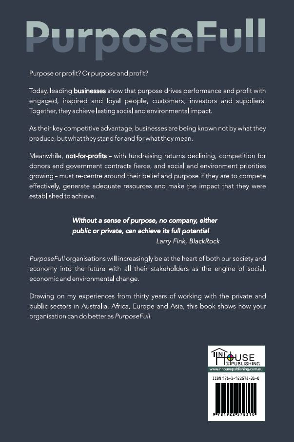 PurposeFull:  How businesses and not-for-profits do better as purpose-driven organisations
