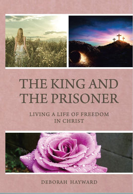 The King and the Prisoner: Living a life of Freedom in Christ