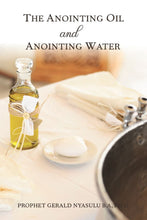 The Anointing Oil and Anointing Water
