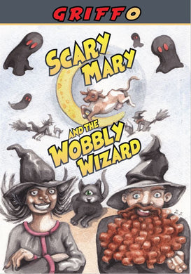 Scary Mary and the Wobbly Wizard
