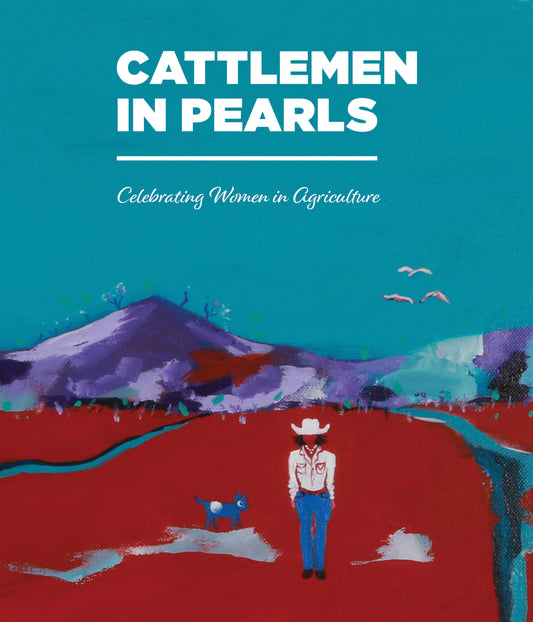 Cattlemen in Pearls: Celebrating women in agriculture