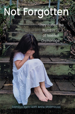 Not Forgotten: they called me number 10 at Neerkol orphanage