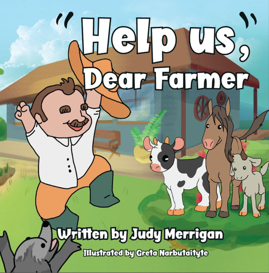 "Help Us", Dear Farmer