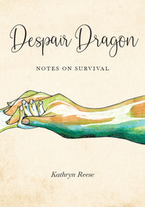 Despair Dragon: Notes on Survival