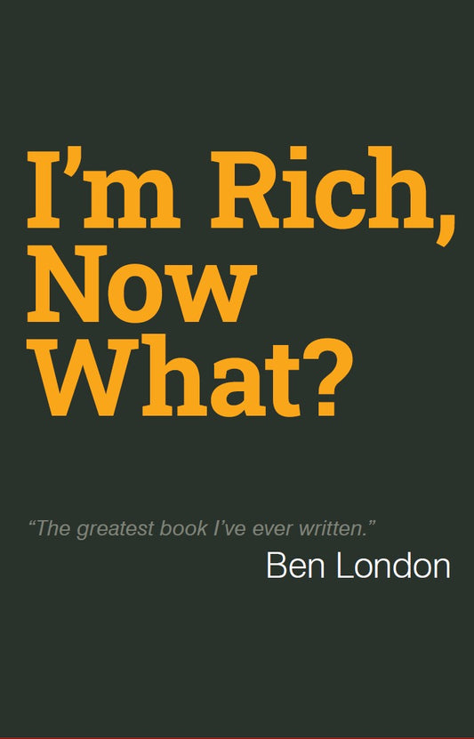 I'm Rich, Now What?