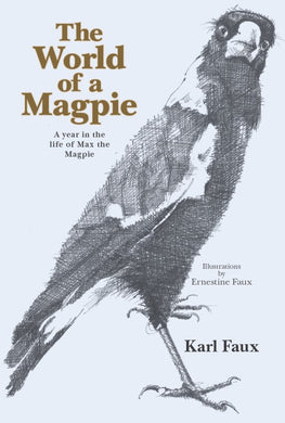 The World of a Magpie: A year in the life of Max the Magpie