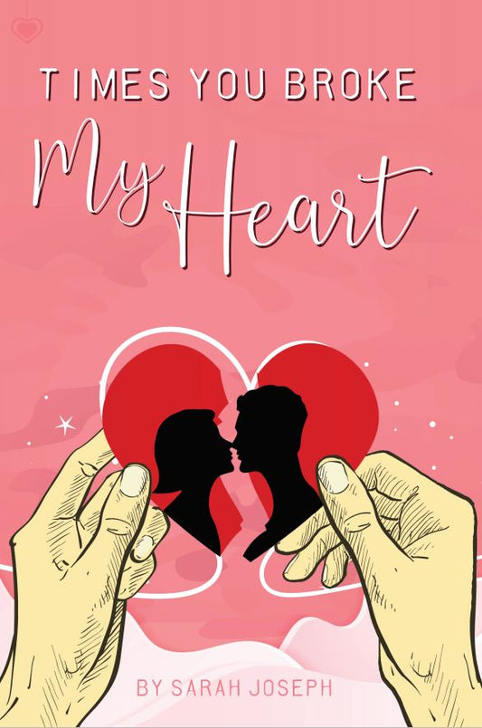 The Times You Broke My Heart