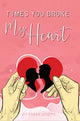 The Times You Broke My Heart
