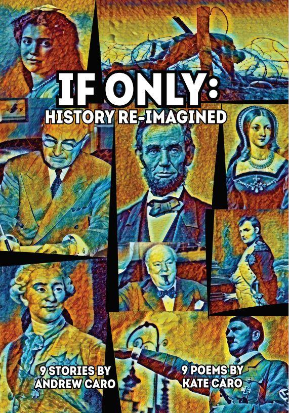 If Only: History Re-Imagined
