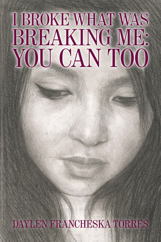 I Broke What Was Breaking Me: You Can Too