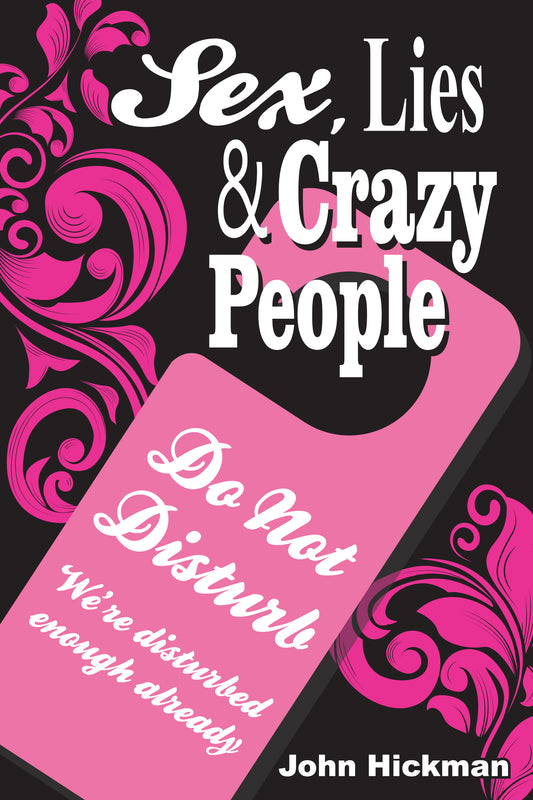 Sex, Lies & Crazy People