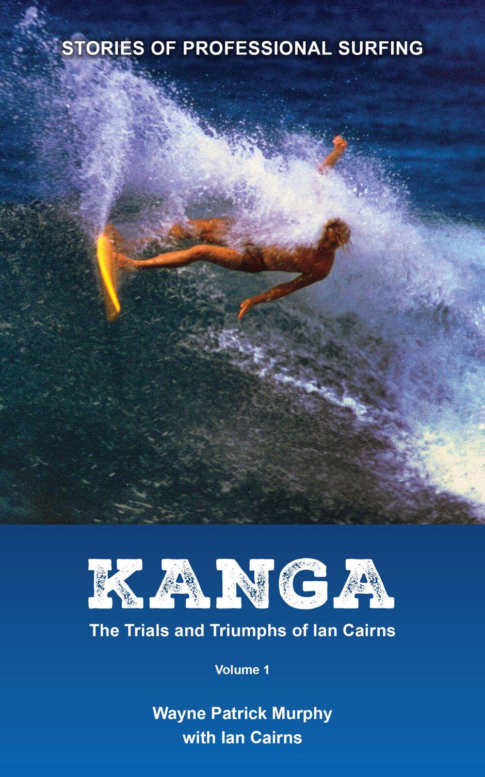 Kanga: The Trials and Triumphs of Ian Cairns Volume I