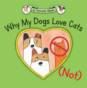 Why My Dogs Love Cats(Not)