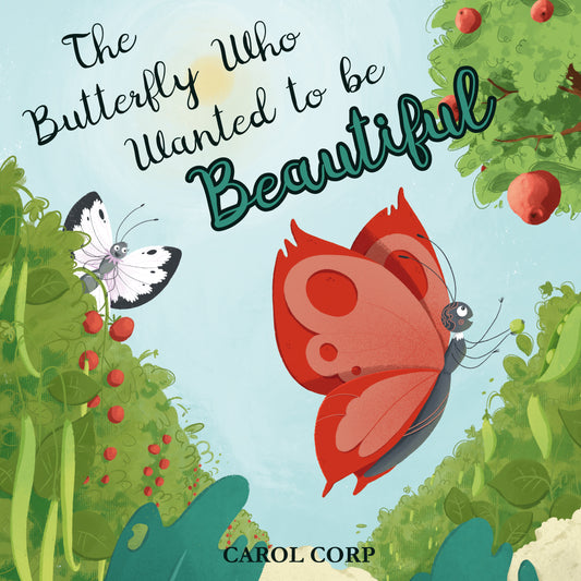 The Butterfly Who Wanted to be Beautiful
