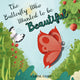 The Butterfly Who Wanted to be Beautiful