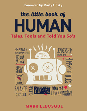 The Little Book of Human - Tales, Tools and Told You So's